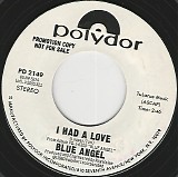 Blue Angel - I Had A Love/I Had A Love (US Promo)