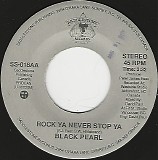 Black Pearl - Rock Ya Never Stop Ya/Rock Ya Never Stop Ya (Canada)