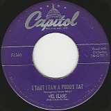 Mel Blanc - I Taut I Taw A Puddy Tat/Yosemite Sam (US)
