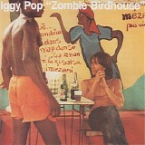 Iggy Pop - Zombie Birdhouse