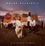 Haloo Helsinki! - Ã„lÃ¤ pelkÃ¤Ã¤ elÃ¤mÃ¤Ã¤