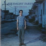 Alex Chilton - Feudalist Tarts