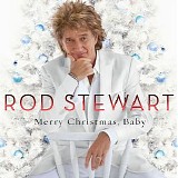 Rod Stewart - Merry Christmas, Baby