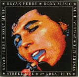 Roxy Music & Bryan Ferry - Street Life - 20 Great Hits