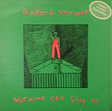 Robert Wyatt - Nothing Can Stop Us