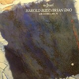 Harold Budd, Brian Eno & Daniel Lanois - The Pearl
