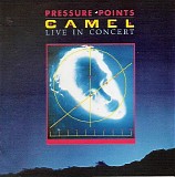 Camel - Pressure Points - Live In Concert