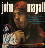 John Mayall - Why Worry