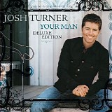 Josh Turner - Your Man (Deluxe edition)