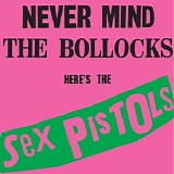 Sex Pistols - Never Mind The Bullocks, Here's The Sex Pistols
