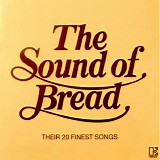 Bread - The Sound Of Bread - Their 20 Finest Songs