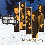 The Fabulous Thunderbirds - Walk That Walk, Talk That Talk