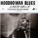 Junior Wells' Chicago Blues Band - Hoodoo Man Blues