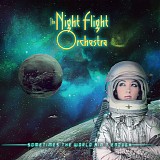 The Night Flight Orchestra - Sometimes The World Ain't Enough