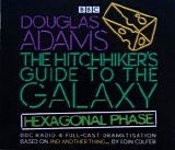 Douglas Adams - The Hitchhiker's Guide To The Galaxy: Hexagonal Phase