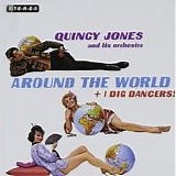 Quincy Jones And His Orchestra - Around The World + I Dig Dancers!