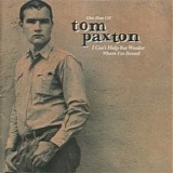Tom Paxton - I Can't Help But Wonder Where I'm Bound: The Best Of Tom Paxton