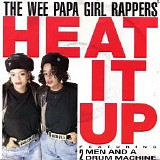 Wee Papa Girl Rappers & Two Men And A Drum Machine - Heat It Up