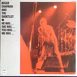 Roger Chapman & The Shortlist - He Wasâ€¦ She Wasâ€¦ You Wasâ€¦ We Wasâ€¦