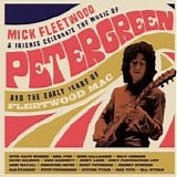 Fleetwood, Mick & Friends - Celebrate The Music Of Peter Green And The Early Years Of Fleetwood Mac