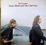 Travis, Shook And The Club Wow - The Essential Travis, Shook And The Club Wow