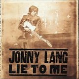 Lang, Jonny - Lie To Me