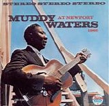 Muddy Waters - Muddy Waters At Newport 1960