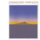 Fripp & Eno - Evening Star