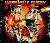 Nashville Pussy - From Hell To Texas