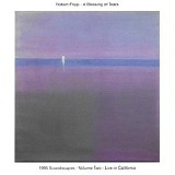 Robert Fripp - A Blessing Of Tears. 1995 Soundscapes - Volume Two - Live In California