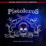 Pistoleros - Death, Drugs, and Rock n Roll OST