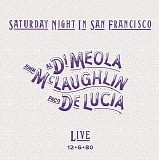 Al Di Meola, John McLaughlin, Paco De Lucia - Saturday Night In San Francisco