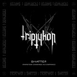 Triptykon - Shatter