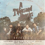 A Thousand Horses - Bridges