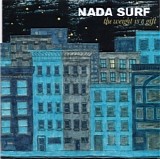 Nada Surf - The Weight Is A Gift