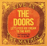 The Doors - Let's Feed Ice Cream To The Rats: Live At The Matrix Part 2 - Mar. 7 & 10, 1967