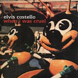 Elvis Costello - When I Was Cruel