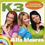 K3 - Alle Kleuren (+ Extra CD met de meezingversies)