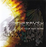 Etherfysh - On Your Way Home