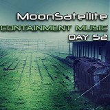 MoonSatellite - Containement Music : Day 52