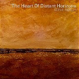 Roach Steve - The Heart Of Distant Horizons