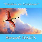Xolotl Bernard - "Freedom In Lockdown"
