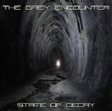 The Grey Encounter - State Of Decay
