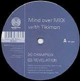 Mind Over Midi & Tikiman - Champion / Revelation