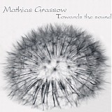 Grassow Mathias - Towards The Sound