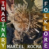 Rocha Marcel - Imaginary Folklore