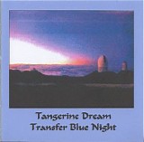 Tangerine Dream - Transfer Blue Night