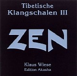 Wiese Klaus - Zen (Tibetische Klangschalen III)