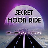 Glenn Main - Secret Moon Ride