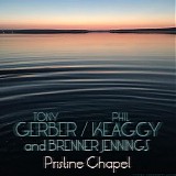 Gerber Tony, Keaggy Phil & Jennings Brenner - Pristine Chapel